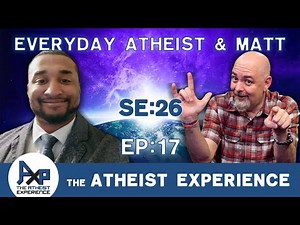 The Atheist Experience 26.17 with Matt Dillahunty and Everyday_Atheist