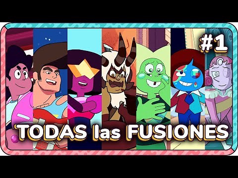 TODAS las FUSIONES de Steven Universe Pt. 1