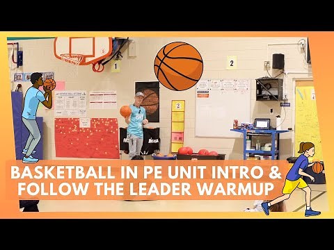 Basketball Unit Intro and Follow the Leader Warmup in PE Class