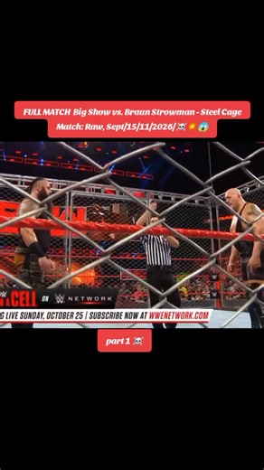 part 1 FULL MATCH Big Show vs. Braun Strowman - Steel Cage Match: Raw, Sept/15/11/2026/☠️💥😱 #k100🖤🥀 #videoviral #WWE #viralvideo