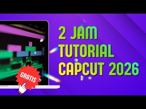 Tutorial Lengkap CapCut PC/Laptop 2026 | 2 Jam Belajar Editing Video CapCut dari Nol sampai Mahir