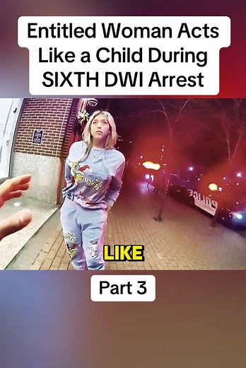 Police Bodycam Footage: DWI Arrest of Entitled Woman