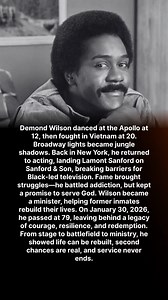 Demond Wilson danced at the Apollo at 12, then fought in Vietnam at 20. Broadway lights became jungle shadows. Back in New York, he returned to acting, landing Lamont Sanford on Sanford & Son, breaking barriers for Black-led television. Fame brought struggles—he battled addiction, but kept a promise to serve God. Wilson became a minister, helping former inmates rebuild their lives. On January 30, 2026, he passed at 79, leaving behind a legacy of courage, resilience, and redemption. From stage to