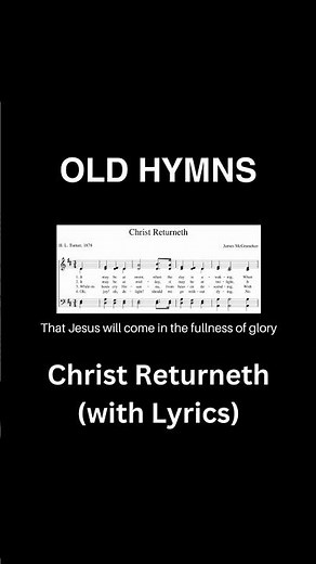 Christ Returneth hymn with lyrics #oldhymns #hymnlyrics #hymnsong