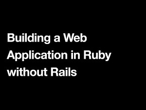 Building a Web Application in Ruby Without Rails