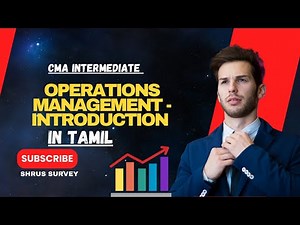 OPERATIONS MANAGEMENT|MODULE 1 INTRODUCTION IN TAMIL|CMA INTERMEDIATE