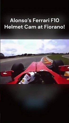Fernando Alonso’s Helmet Cam – Ferrari Fiorano Test 2010!