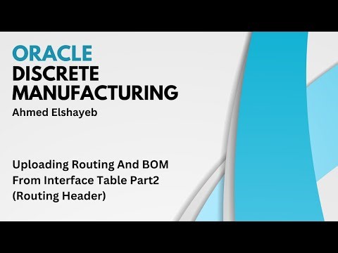 Uploading Routing And BOM From Interface Table Part2 (Routing Header)