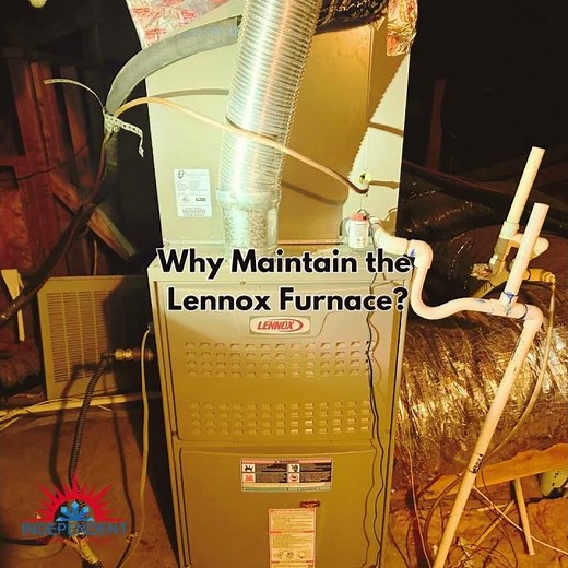 Why Maintain the Lennox Furnace