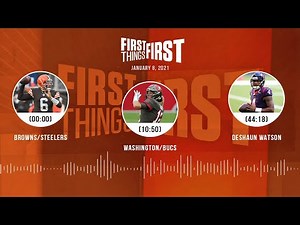 Browns/Steelers, Washington/Bucs, Deshaun Watson (1.8.21) | FIRST THINGS FIRST Audio Podcast