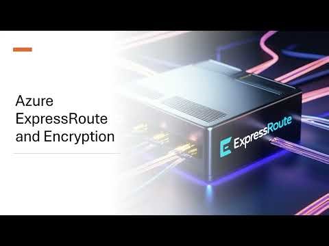 Azure ExpressRoute and Encryption