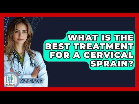 What Is The Best Treatment For A Cervical Sprain? - Orthopedic Support Network