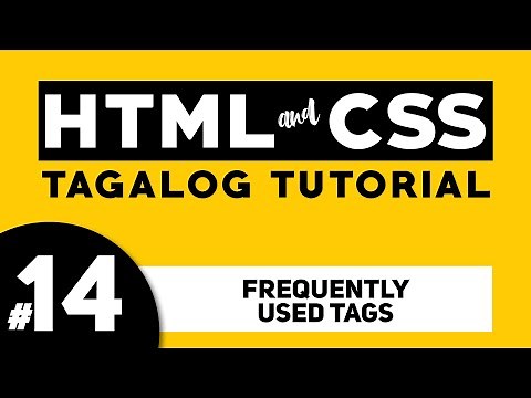 Part 14: FREQUENTLY USED TAGS - HTML and CSS Tagalog Tutorial | Illustrados