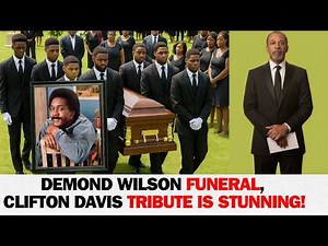 Demond Wilson Funeral, Clifton Davis Tribute is STUNNING!