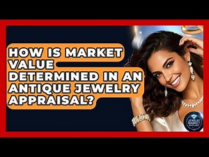 How Is Market Value Determined In An Antique Jewelry Appraisal? - Jewelry Market Spotlight