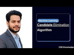 Candidate Elimination Algorithm | Machine learning | CSE Knowledge