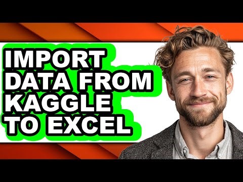 How to Import Data from Kaggle to Excel - Easy Guide