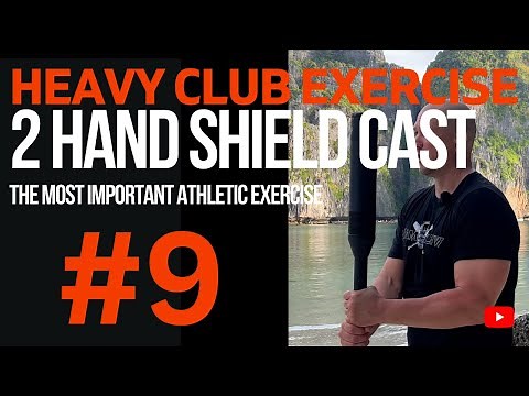 Heavy Club Swinging 9 - 2 hand shield cast - essential for every athlete for a lifetime of Gains