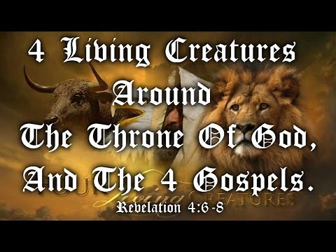 #21 Revelation 4: 6-8 The Four Living Creatures Around The Throne Of God. A Picture Of The 4 Gospels