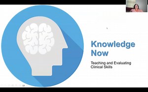 Knowledge Now: Teaching and Evaluating Clinical Skills