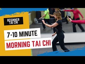 7-10 Minute Morning Tai Chi