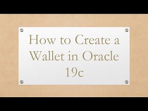 How to Create a Wallet in Oracle 19c