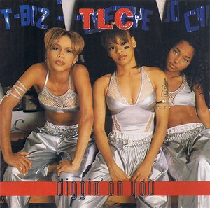 TLC - Diggin' On You