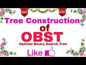 Ep - 07 | OBST (Optimal Binary Search Tree Using DYNAMIC PROG) | Tree Construction | Que + Sol.
