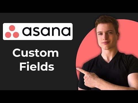 How To Create Customized Fields In Asana (Full Guide)