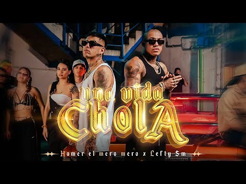 Lefty SM x Homer El Mero Mero - Una Vida Chola