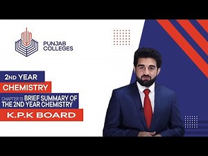 PGC lectures-Inter Part 2-KPK Board-Chemistry-Chapter 13 - Brief Summary of The 2nd Year Chemistry