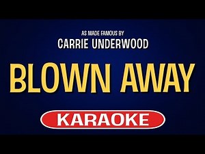 Blown Away (Karaoke) - Carrie Underwood