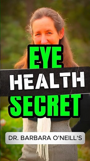 Natural Eye-Healing Secrets | Tips from Dr. Barbara O’Neill