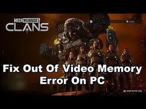 Fix MechWarrior 5 Clans Out Of Video Memory Error On PC