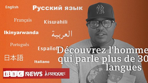 Découvrez l'homme qui parle plus de 30 langues - BBC News Afrique