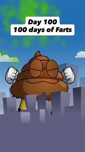 Big Fart - Day 100