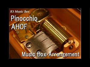 Pinocchio/AHOF [Music Box]