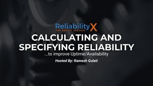 Calculating and Specifying Reliability...to improve Uptime/Availability | ReliabilityX