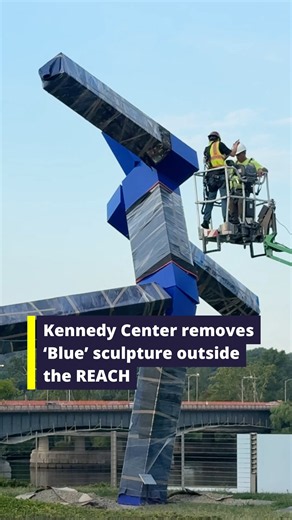 Kennedy Center removes ‘Blue’ sculpture outside the REACH