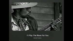 Daniel Castro - I'll Play The Blues For You (Lyrics) Chords - ChordU