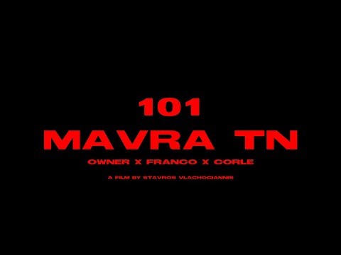 OWNER X FRANCO X CORLE - MAVRA TN (Official Video Clip ) 4K