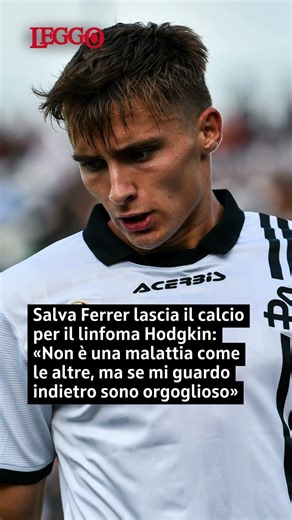 Salva Ferrer lascia il calcio per il linfoma Hodgkin. «Non è una malattia come le altre»