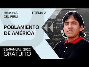 HISTORIA DEL PERÚ - Poblamiento de América [SEMIANUAL 2022]