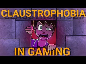 Claustrophobia in Gaming