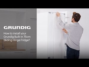 How to Install your Grundig Built-In 75cm Sliding Hinge Fridge? | GRUNDIG