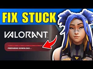 Fix Valorant Stuck at Preparing Download Screen (2026)
