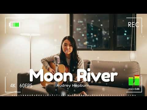 Moon River - Audrey Hepburn