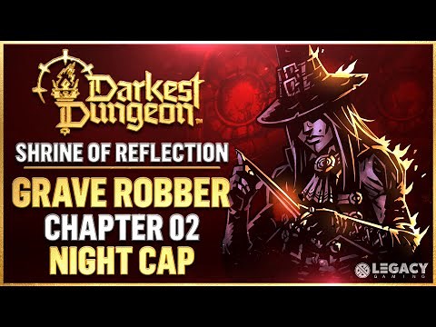 Darkest Dungeon 2 | Grave Robber Chapter 2 - Night Cap | Shrine Of Reflection Guide