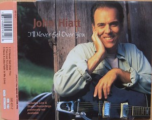 John Hiatt - I'll Never Get Over You