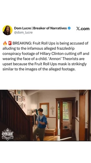 🔥🚨BREAKING: Fruit Roll Ups is being accused of alluding to the infamous alleged frazzledrip conspiracy footage of Hillary Clinton cutting off and wearing the face of a child. ‘Annon’ Theorists are upset because the Fruit Roll Ups mask is strikingly similar to the images of the alleged footage. | Dominick McGee